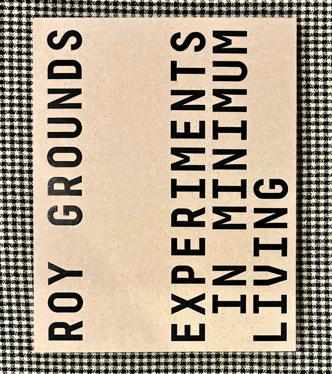 Roy Grounds: Experiments in Minimum Living